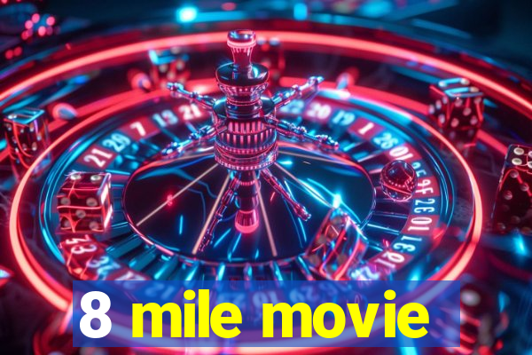 8 mile movie